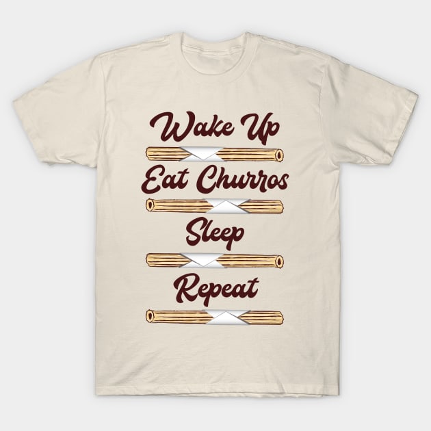 Wake Up, Eat Churros, Sleep, Repeat T-Shirt by fairytalelife